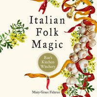 Italian Folk Magic - Mary-Grace Fahrun - audiobook