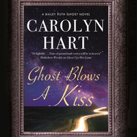 Ghost Blows a Kiss - Carolyn Hart - audiobook