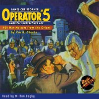 Operator. Part 5. Volume 24. War-Masters from the Orient - Curtis Steele - audiobook