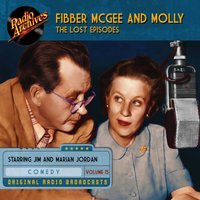 Fibber McGee and Molly. The Lost Episodes. Volume 15 - Marian Jordan - audiobook