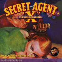 Secret Agent X. Number 16. The Golden Ghoul - Milton Bagby - audiobook