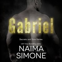 Secrets and Sins. Gabriel - Naima Simone - audiobook
