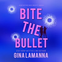 Bite the Bullet - Gina LaManna - audiobook