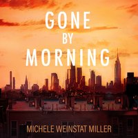 Gone By Morning - Michele Weinstat Miller - audiobook