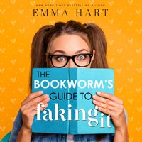 Bookworm's Guide to Faking It - Emma Hart - audiobook