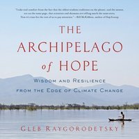 Archipelago of Hope - Gleb Raygorodetsky - audiobook