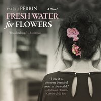 Fresh Water for Flowers - Valerie Perrin - audiobook