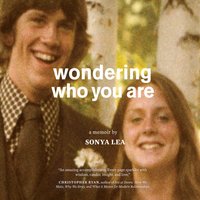 Wondering Who You Are - Sonya Lea - audiobook