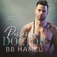 Possessive Doctor - B. B. Hamel - audiobook