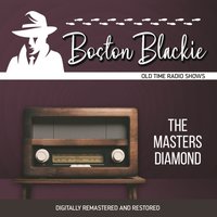 Boston Blackie. The masters diamond - Jack Boyle - audiobook