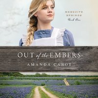 Out of the Embers - Amanda Cabot - audiobook