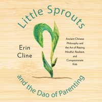 Little Sprouts and the Dao of Parenting - Anne Cross - audiobook