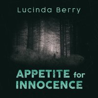 Appetite for Innocence - Lucinda Berry - audiobook