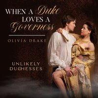 When a Duke Loves a Governess - Olivia Drake - audiobook