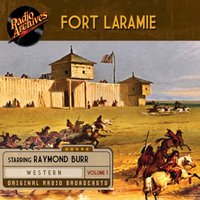 Fort Laramie. Volume 1 - Raymond Burr - audiobook