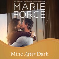 Mine After Dark - Marie Force - audiobook