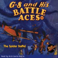 G-8 and His Battle Aces #13 The Spider Staffel - Robert Jasper Hogan - audiobook