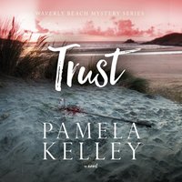 Trust - Pamela Kelley - audiobook
