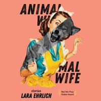 Animal Wife - Lara Ehrlich - audiobook