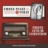 Fibber McGee and Molly. Fibber gets in condition - Don Quinn - audiobook