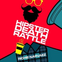 Hipster Death Rattle - Richie Narvaez - audiobook