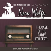 Adventures of Nero Wolfe. The case of the party for death - Full Cast - audiobook