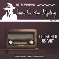Inner Sanctum Mystery. Til death do us part - Emile C. Tepperman - audiobook