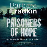 Prisoners of Hope - Barbara Fradkin - audiobook