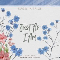 Just As I Am - Eugenia Price - audiobook