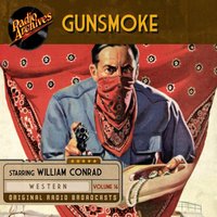 Gunsmoke, Volume 16 - John Meston - audiobook