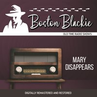 Boston Blackie. Mary disappears - Jack Boyle - audiobook