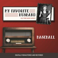 My Favorite Husband. Baseball - Jr Bob Carroll - audiobook