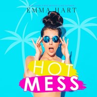 Hot Mess - Emma Hart - audiobook