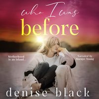 Who I Was Before - Denise Black - audiobook