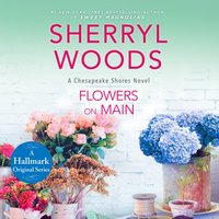 Flowers on Main - Sherryl Woods - audiobook