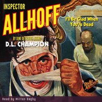 Inspector Allhoff - I'll Be Glad When You're Dead - Milton Bagby - audiobook