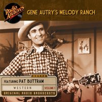 Gene Autry's Melody Ranch, Volume 1 - CBS Radio - audiobook