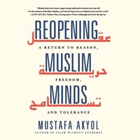 Reopening Muslim Minds - Mustafa Akyol - audiobook