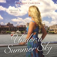 Under a Summer Sky - Melody Carlson - audiobook