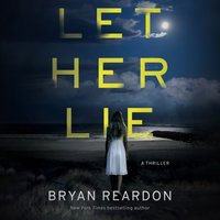 Let Her Lie - Bryan Reardon - audiobook