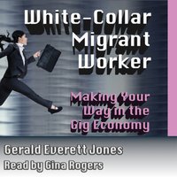 White Collar Migrant Worker - Jones Gerald Everett Jones - audiobook