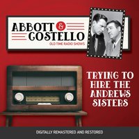 Abbott and Costello. Trying to hire the Andrews sisters - Lou Costello - audiobook