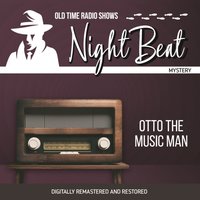 Night Beat. Otto the music man - Frank Lovejoy - audiobook