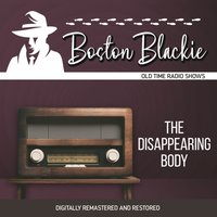 Boston Blackie. The disappearing body - Jack Boyle - audiobook