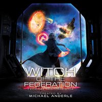 Witch Of The Federation. Part 4 - Michael Anderle - audiobook
