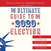 Ultimate Guide to the 2020 Election - Ryan Clancy - audiobook