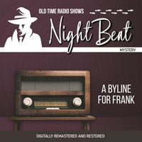 Night Beat. A Byline For Frank - Frank Lovejoy - audiobook
