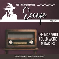 Escape. The man who could work miracles - Les Crutchfield - audiobook