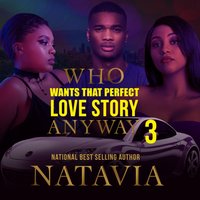 Who Wants that Perfect Love Story. Anyway 3 - Natavia Stewart - audiobook