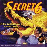 Secret 6. Part 4. The Golden Alligator - Robert Jasper Hogan - audiobook